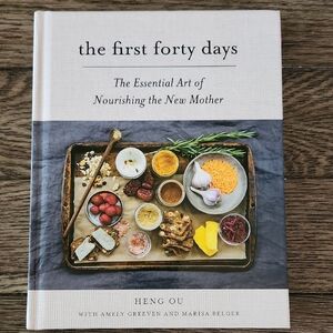The First Forty Days: Nourishing the New Mother Book
